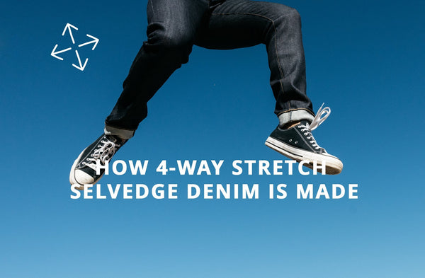 How 4-Way Stretch Selvedge Denim Is Made
